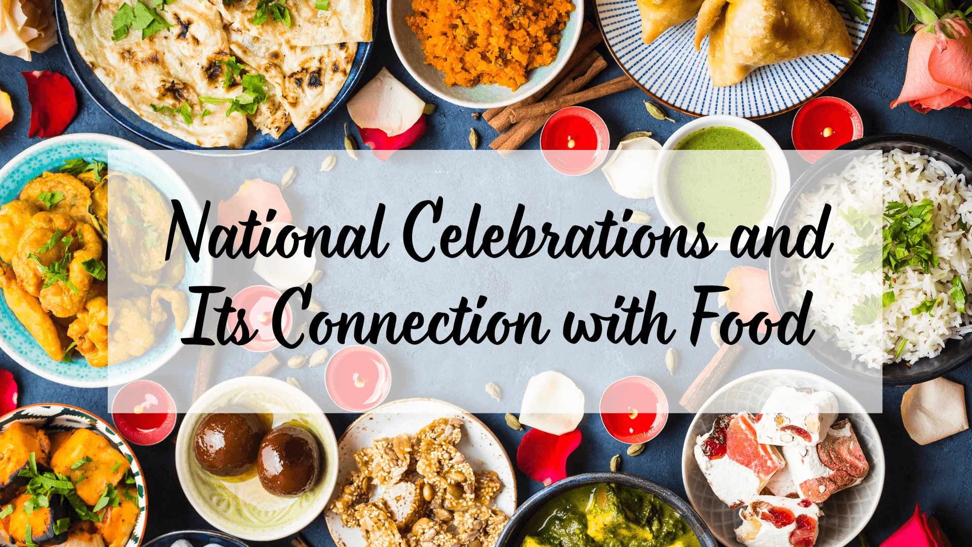 National Celebrations and Its Connection with Food