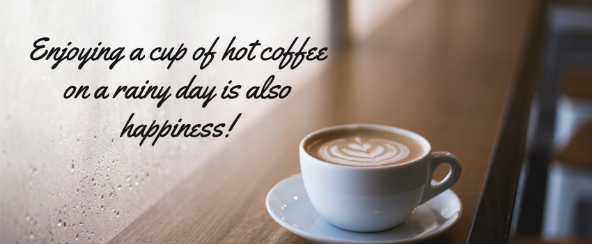 Enjoying a cup of hot coffee on a rainy day is also happiness - Cooking Revived